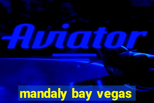 mandaly bay vegas